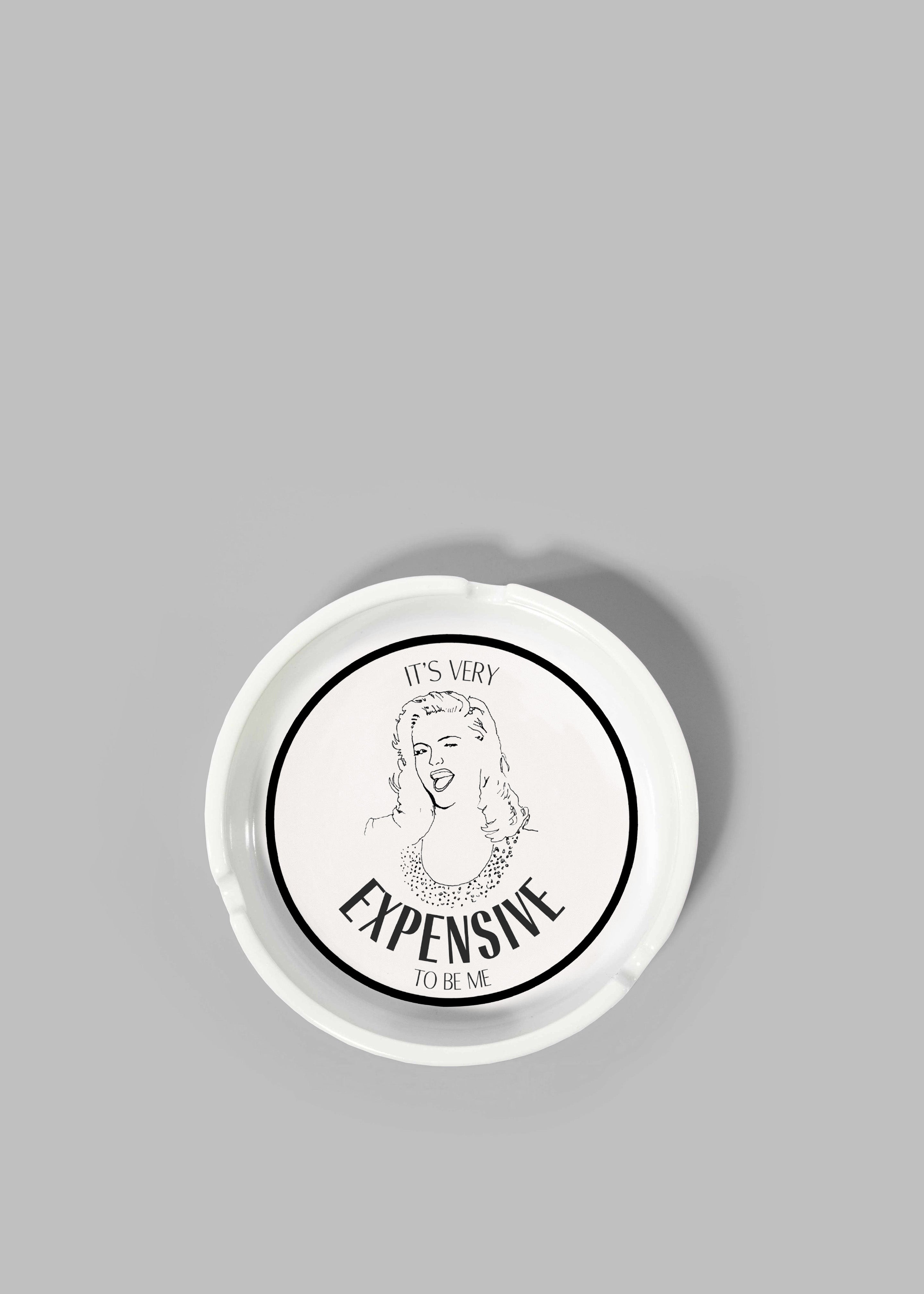 THNK1994 "It's Very Expensive to be Me" Ashtray - White - 1
